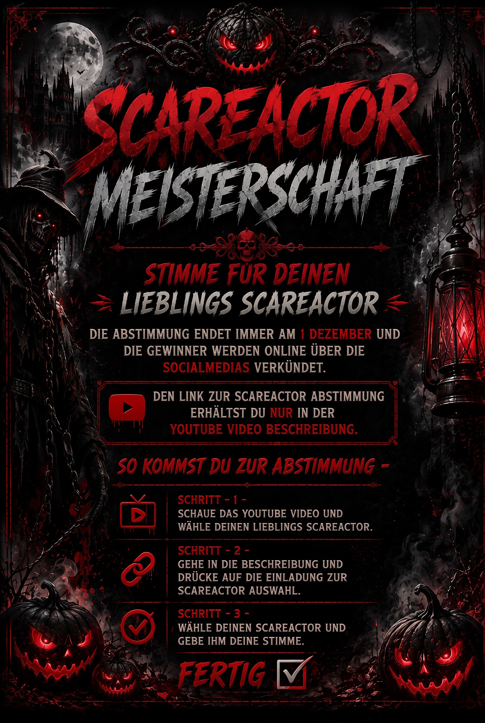 Scareactor Meisterschaft — Stimme für deinen Lieblings-Scareactor. Die Abstimmung endet immer am 1. Dezember, die Gewinner werden online über die Socialmedias verkündet. Den Link zur Abstimmung erhältst du nur in der YouTube-Video-Beschreibung.